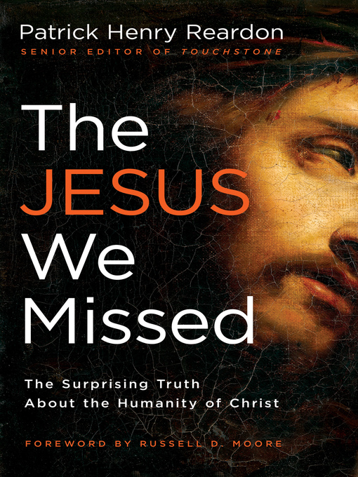 Title details for The Jesus We Missed by Father Patrick Reardon - Available